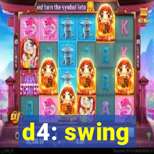 d4: swing